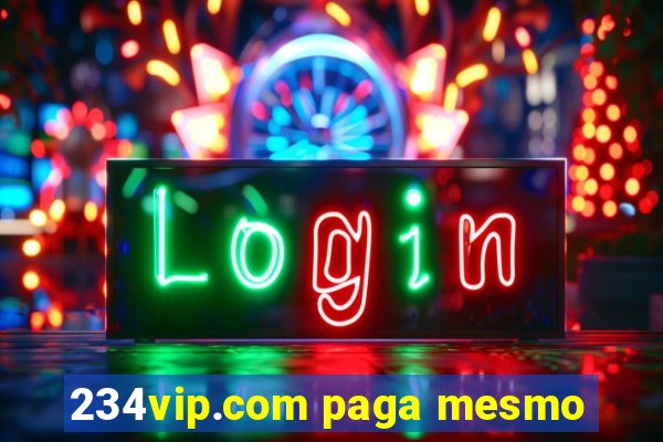 234vip.com paga mesmo